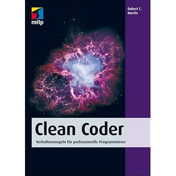Clean Coder: Verhaltensregeln f&uuml;r professionelle Programmierer (mitp Professional)