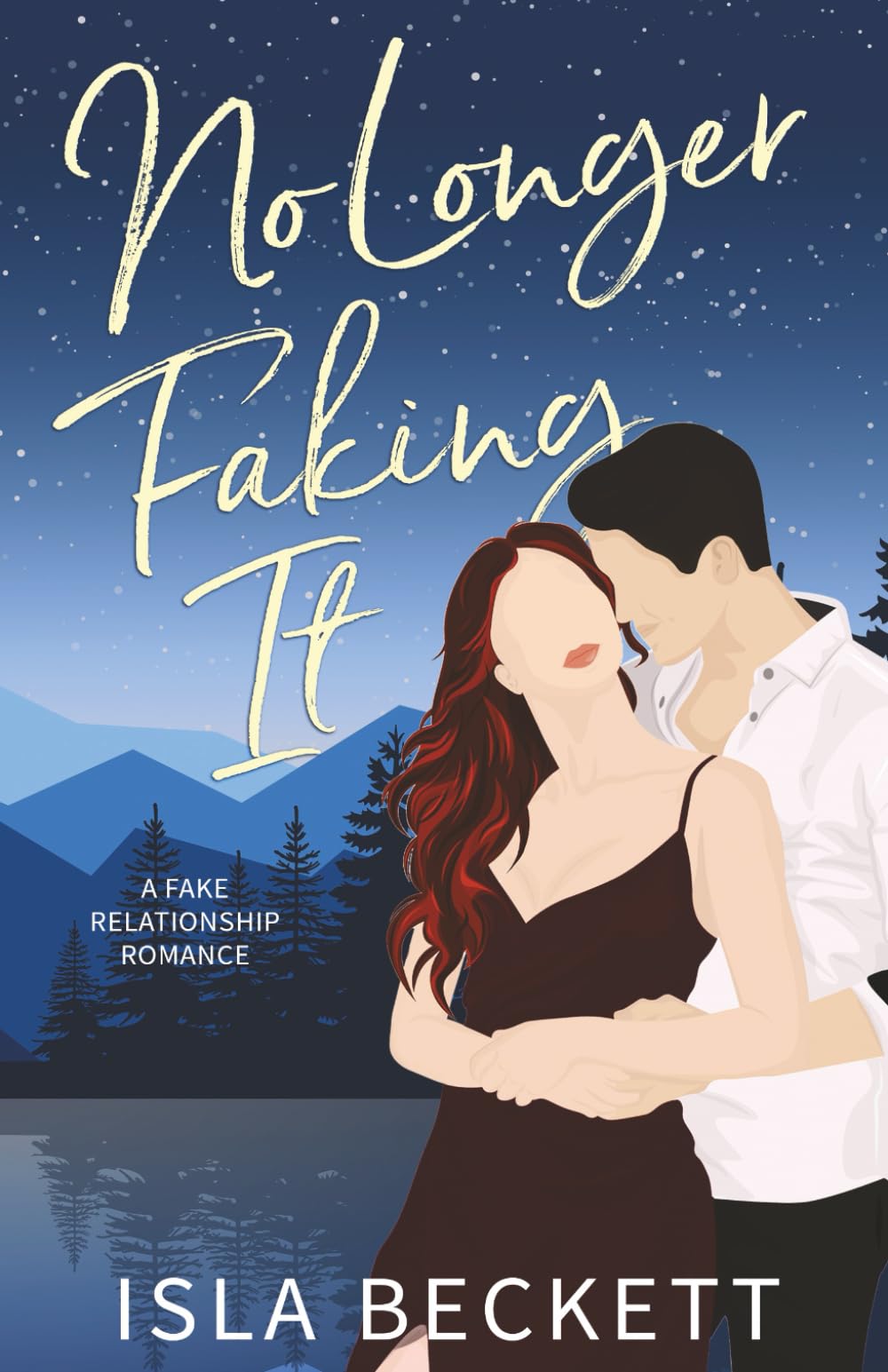 No Longer Faking It: a fake relationship romance