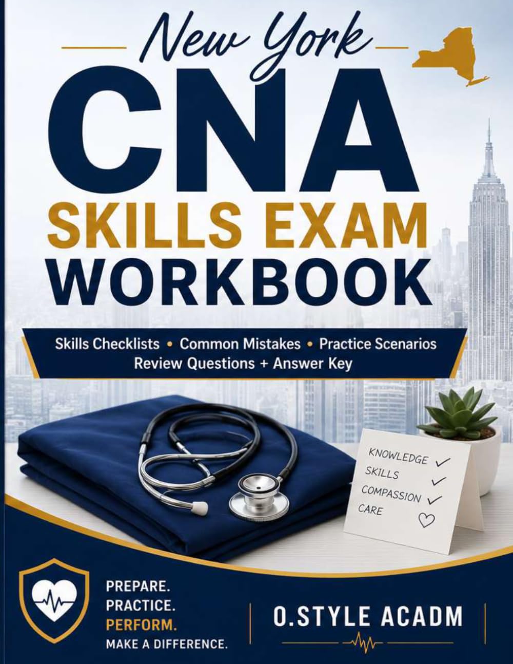 New York CNA Skills Exam Workbook: Step-by-Step Skills Checklists, Common Mistakes, Practice Scenarios, Review Questions, and Answer Key