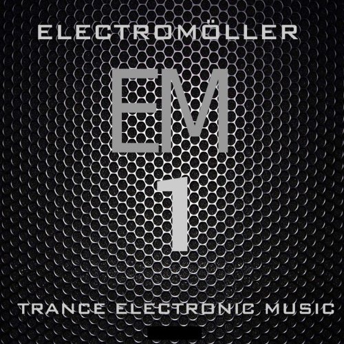 Electromoller Trance Electronic Music, Vol. 1