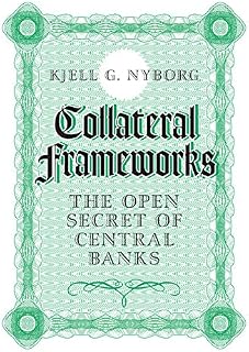 Collateral Frameworks: The Open Secret of Central Banks