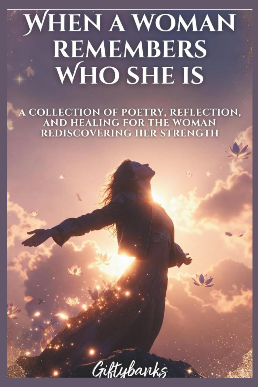 when a woman remembers who she is: A collection of poetry, reflection and healing for the woman discovering her strenght.