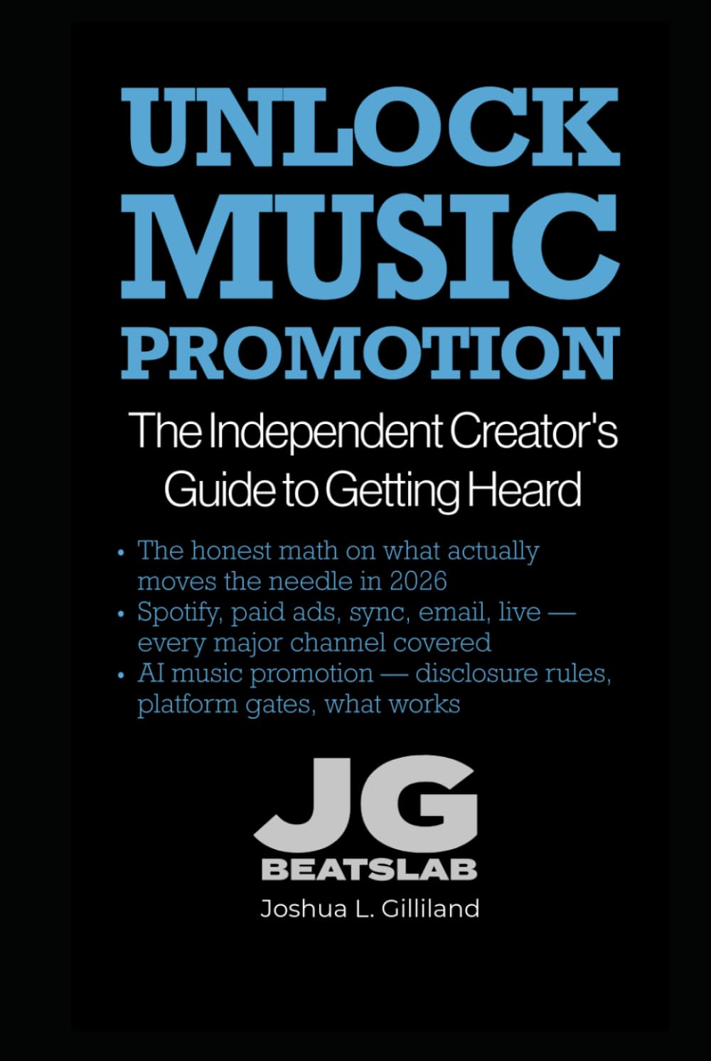 Unlock Music Promotion: The Independent Creator's Guide to Getting Heard. (The Unlock Series)