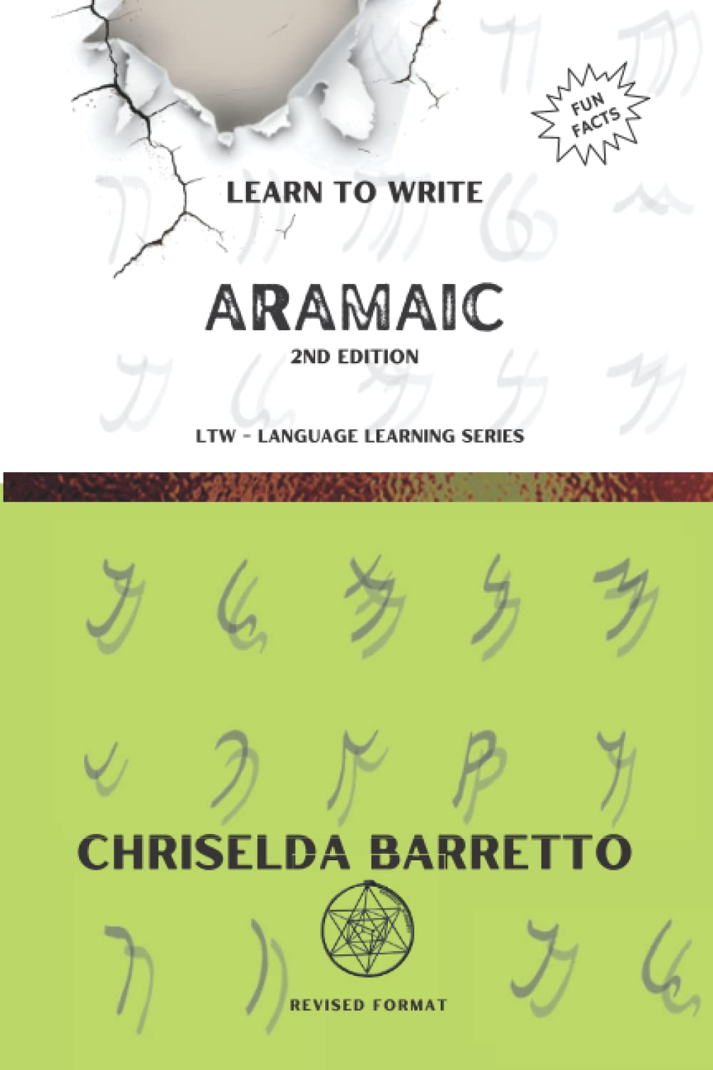 Learn To Write Aramaic (Illustrated): Foreign Language Learning Workbook. Ancient Languages. Historical Script. Primer Language Learning Book (LTW Language Learning Series)