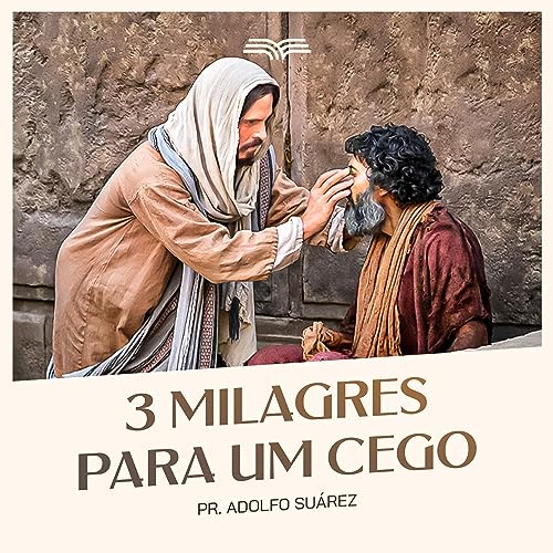 Tr&ecirc;s Milagres para um cego