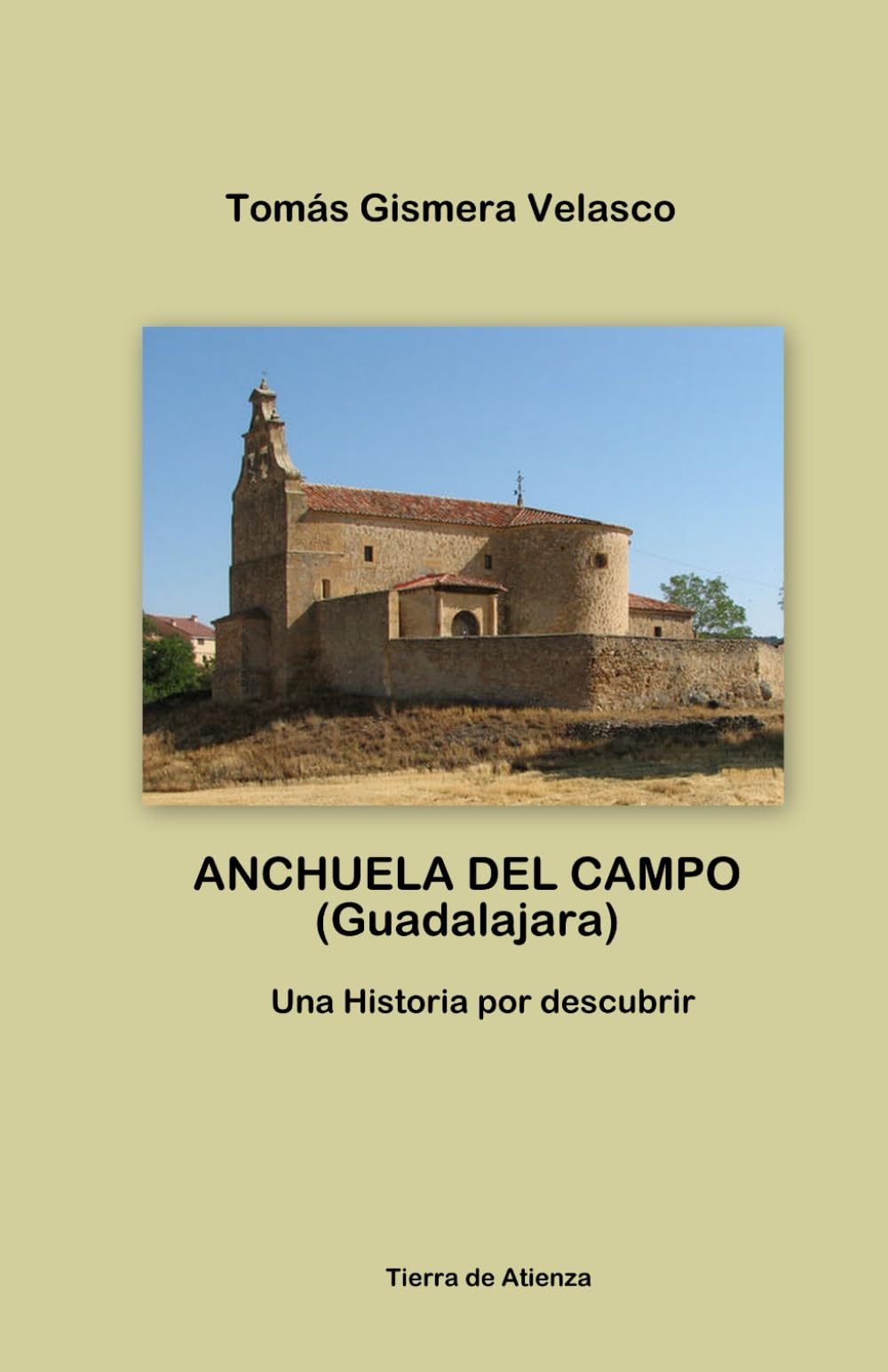 ANCHUELA DEL CAMPO (Guadalajara) Una Historia por descubrir