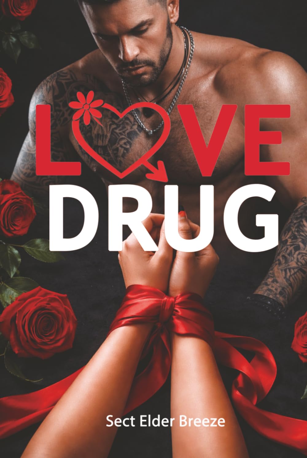 Love Drug: (A Second Chance Romance Book 5) (Love Drug: A Dangerous Romance Novel)