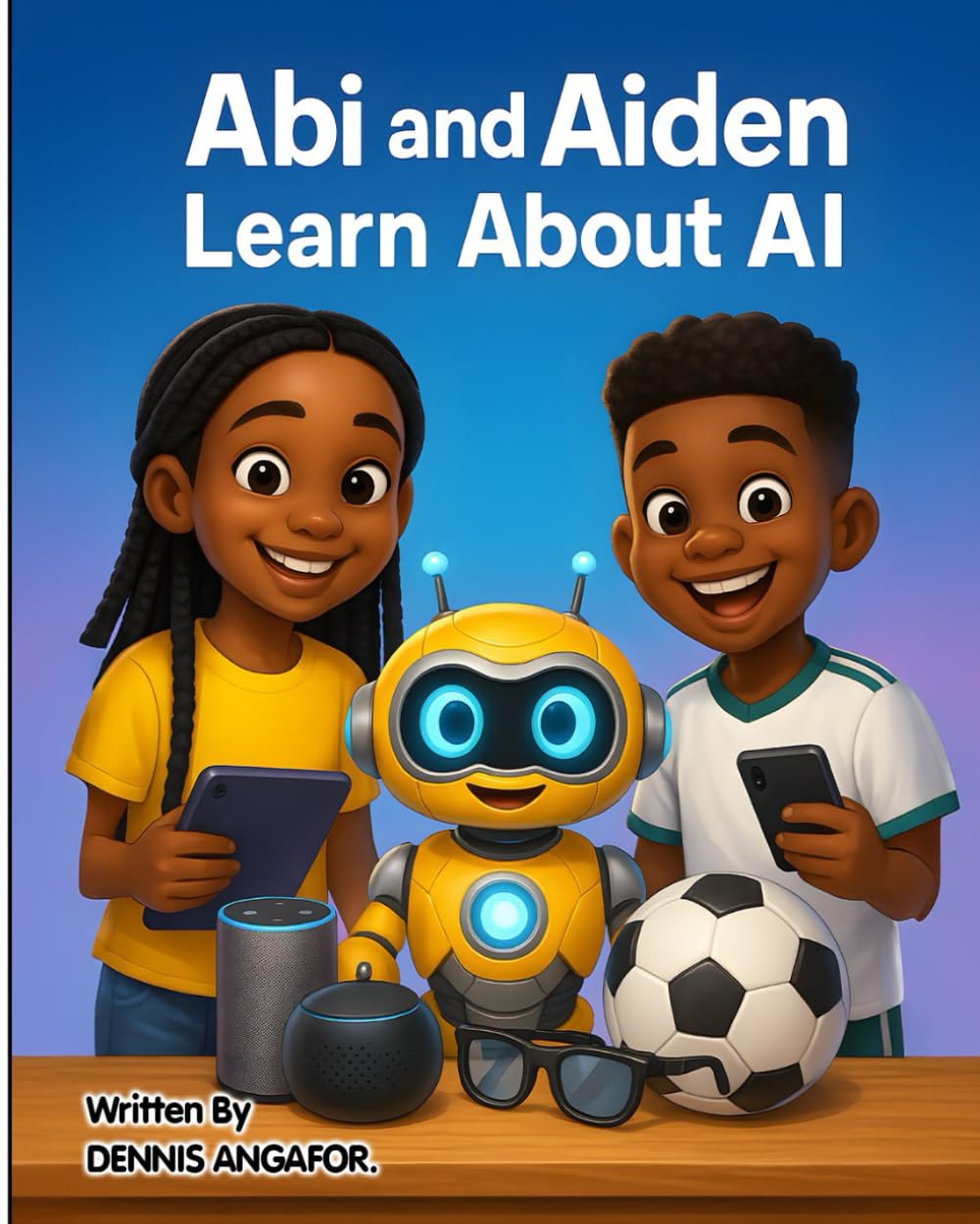 ABI & AIDEN LEARN ABOUT AI: Adventures in the World of Artificial Intelligence