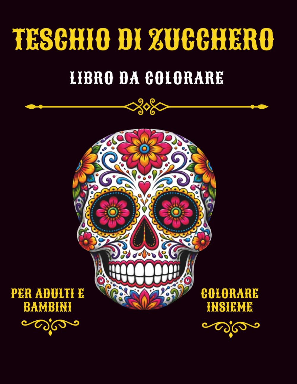 TESCHIO DI ZUCCHERO LIBRO DA COLORARE: Per Adulti e Bambini Colorare Insieme