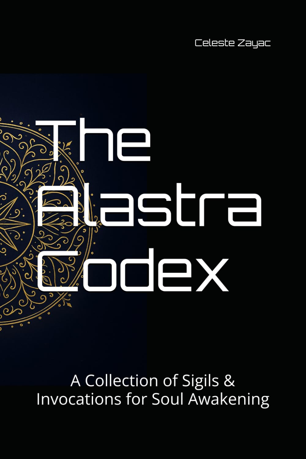 The Alastra Codex: A Sigil & Activation for Soul Awakening