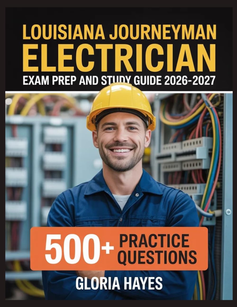 Louisiana Journeyman Electrician Exam Prep and Study Guide 2026-2027: Question Bank with Full Answer Keys, Detailed Solutions, and Concept Analysis