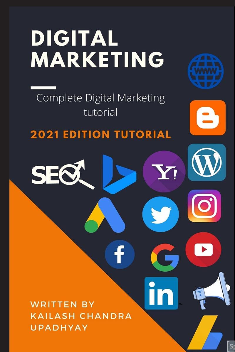 Digital Marketing: Complete Digital Marketing Tutorial Book