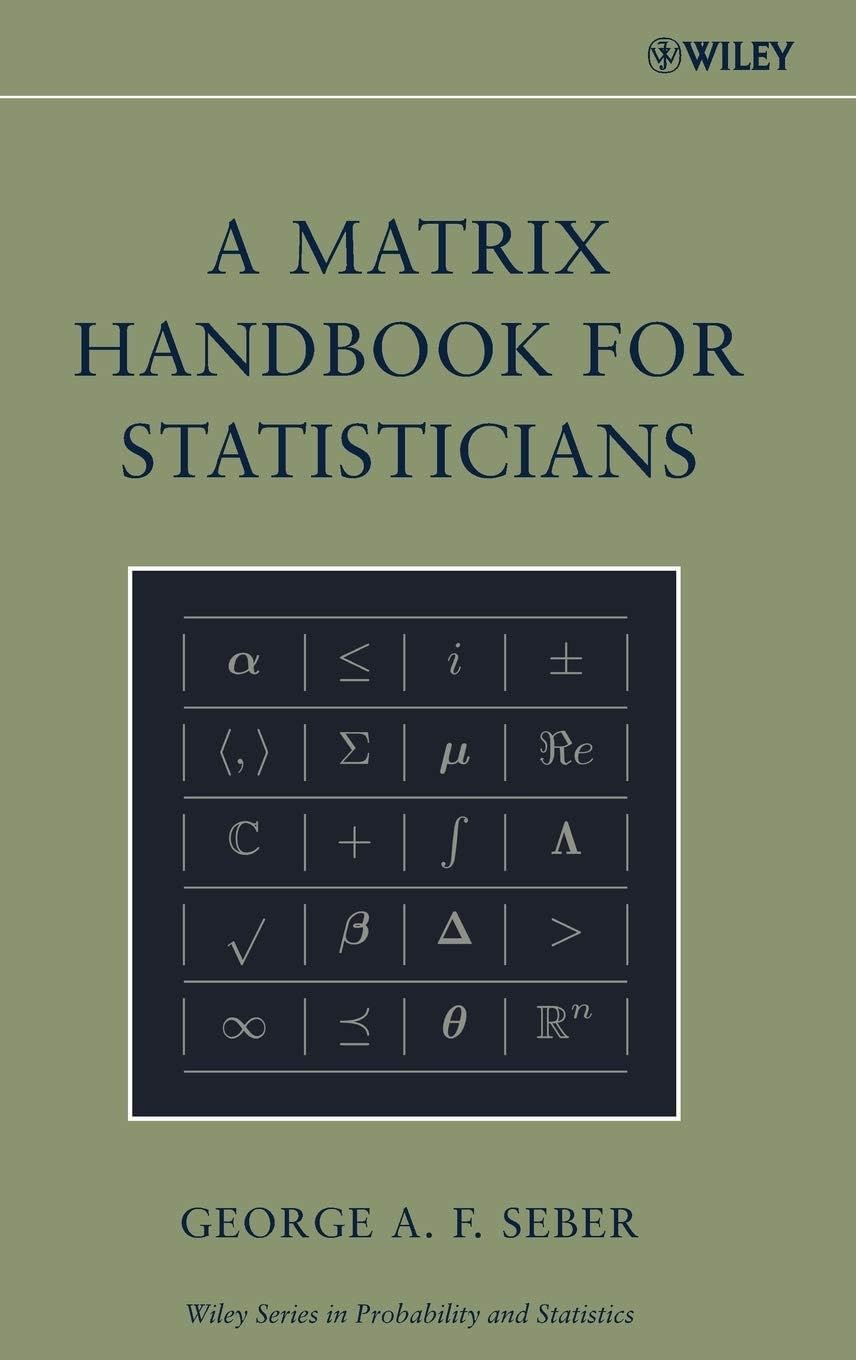 A Matrix Handbook for Statisticians: 746 (Wiley Series in Probability and Statistics)