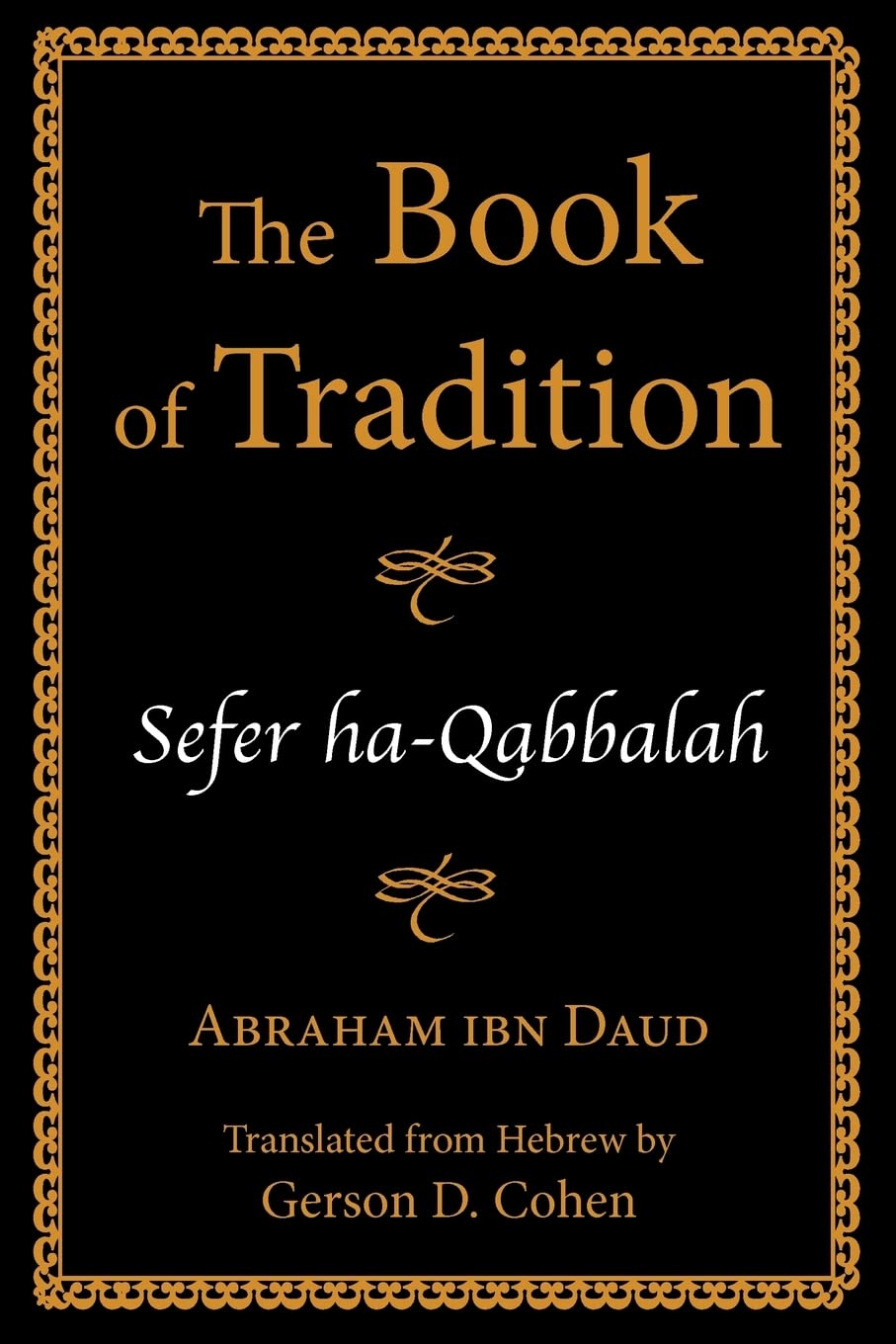 The Book of Tradition: Sefer Ha-Qabbalah (Judaica Texts & Transitions First Series)