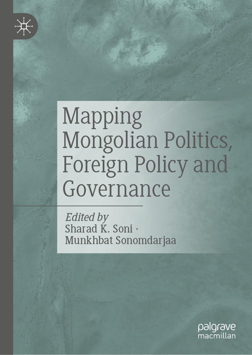 Mapping Mongolian Politics, Foreign Policy and Governance