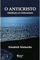 O Anticristo: Maldição ao Cristianismo