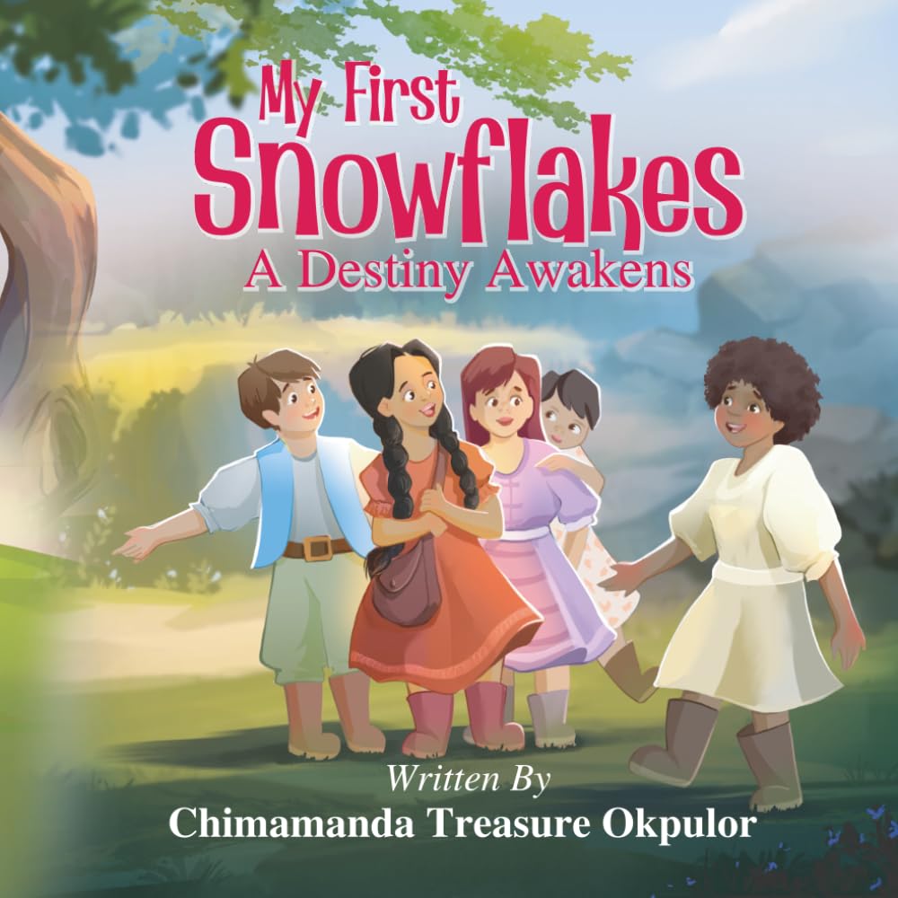 My First SnowFlakes - A Destiny Awaken: A Young Voice, A Beautiful Story of a 10-year-old Imagination and Courage
