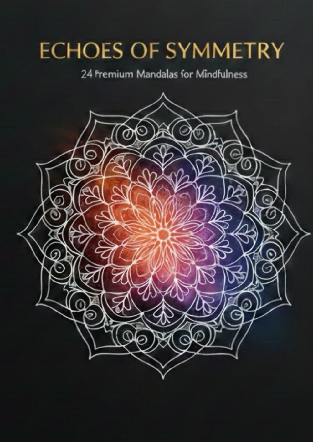 Echoes of Symmetry: 15 Premium Mandalas for Mindfulness: An Intricate Linear Mandala Coloring Book for Stress Relief and Relaxation