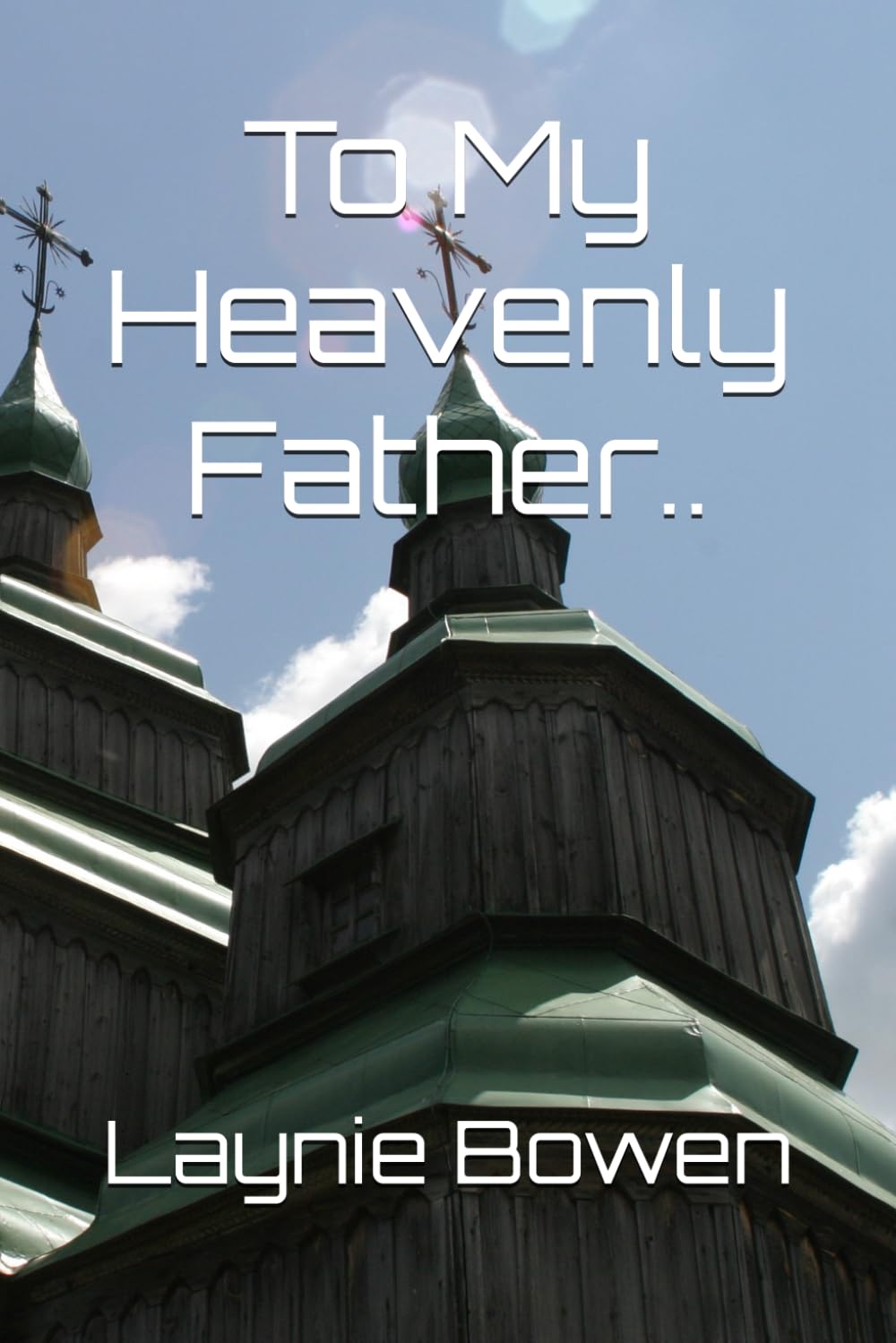To My Heavenly Father..