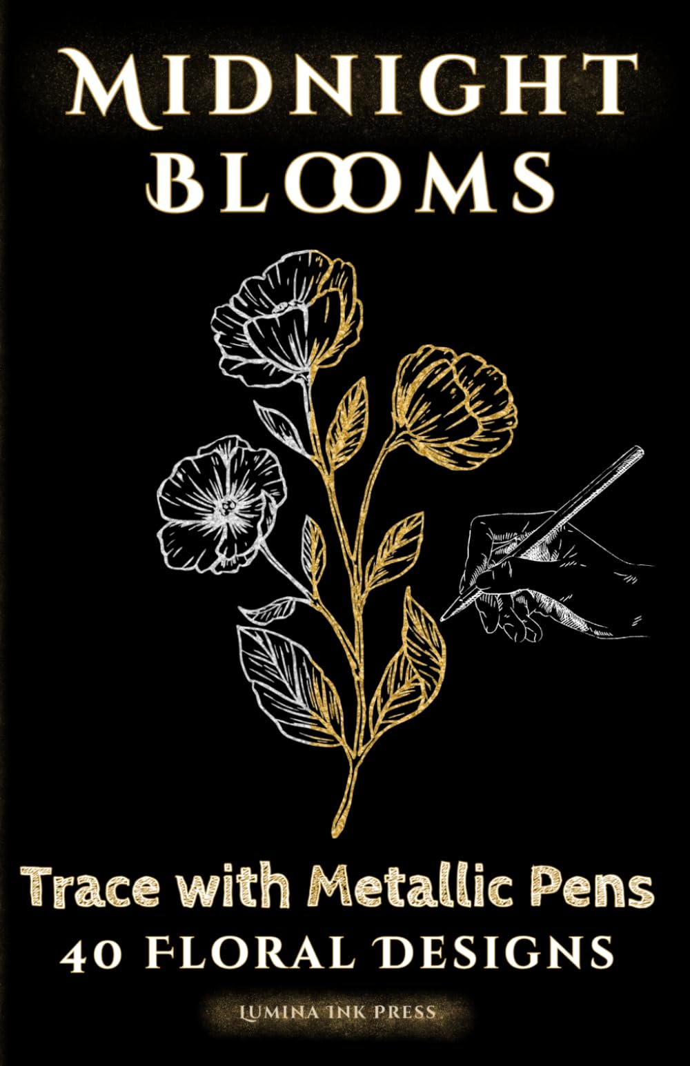 Midnight Blooms: A Black Page Floral Coloring Book for Metallic Pens and Ink Tracing (Midnight Metallics)