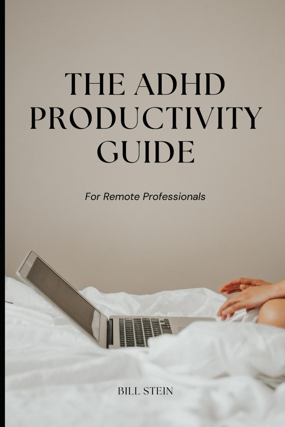 The ADHD Productivity Guide: For Remote Professionals