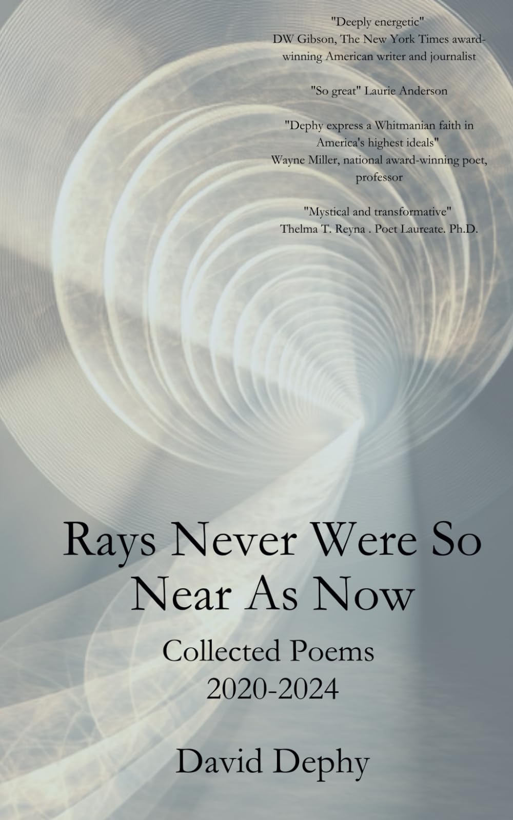 Rays Never Were So Near As Now: Collected Poems 2020-2024