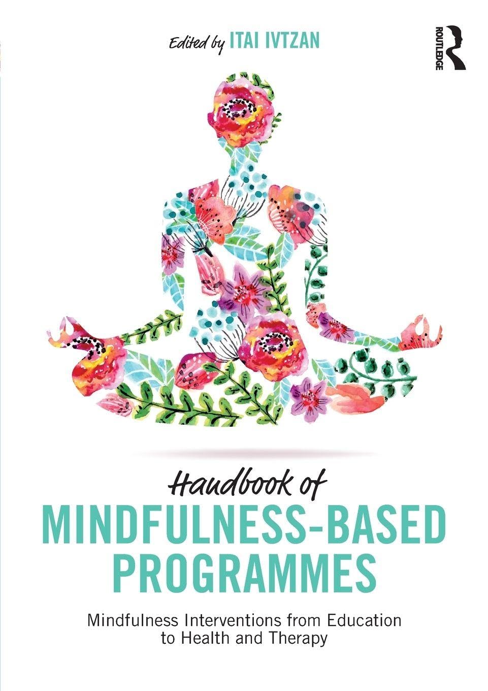 Handbook of Mindfulness-Based Programmes by Itai Ivtzan - 9781138240940