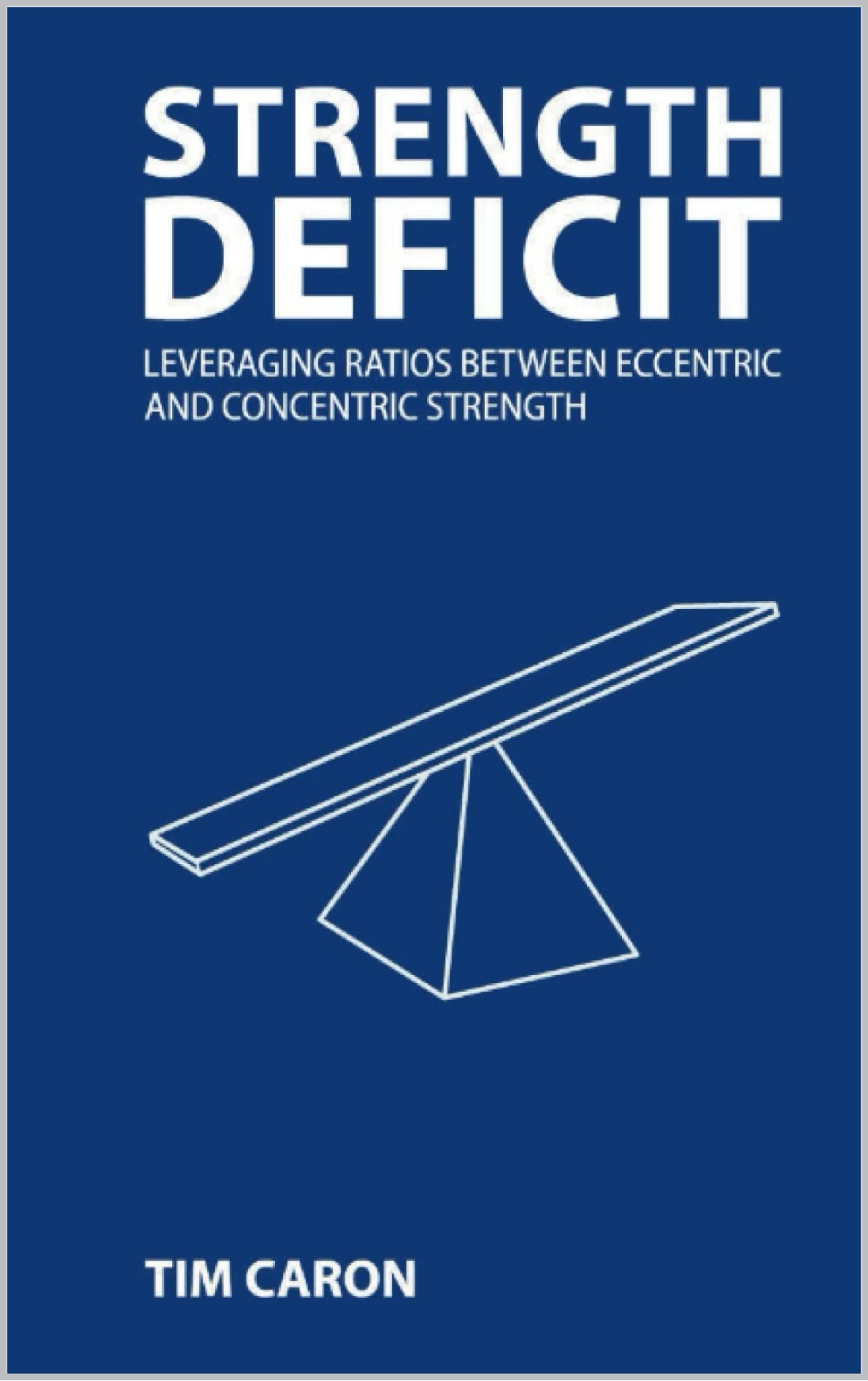 Strength Deficit: Leveraging Ratios Between Eccentric and Concentric Strength (English Edition)