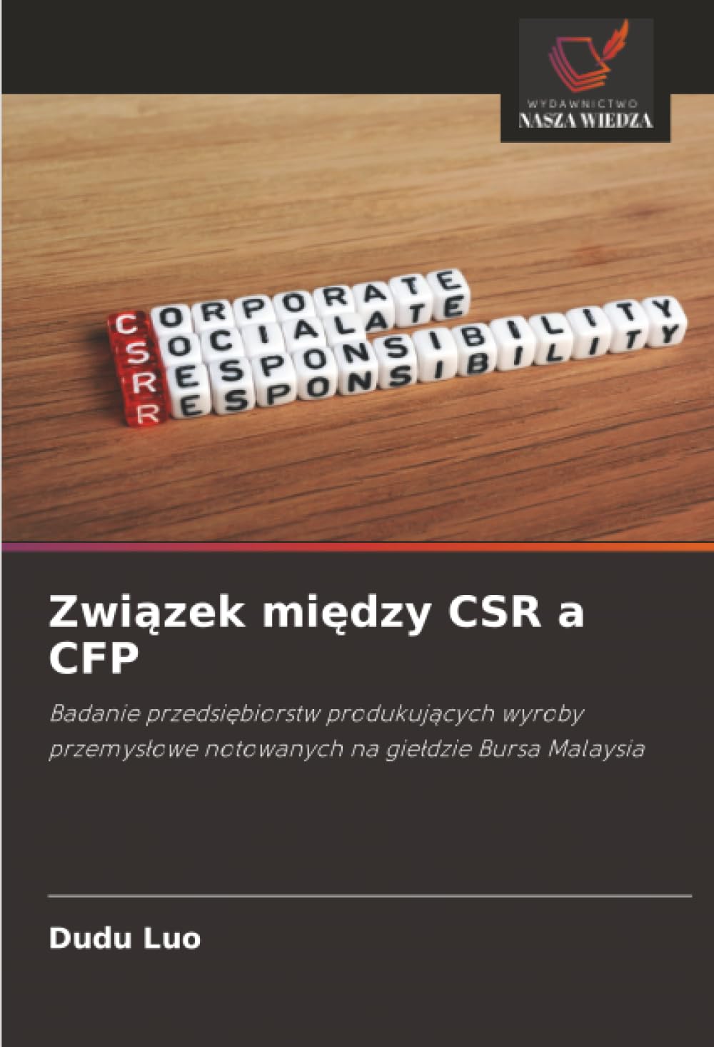 Zwi¿zek mi¿dzy CSR a CFP: Badanie przedsi¿biorstw produkuj¿cych wyroby przemys¿owe notowanych na gie¿dzie Bursa Malaysia