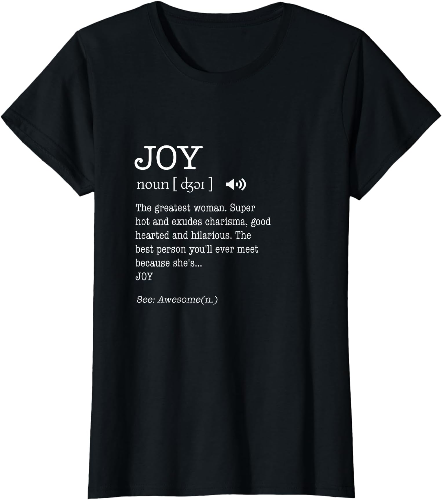 Say My Name XO T ShirtsThe Name's Joy Funny Adult Definition Women's Personalized T-Shirt