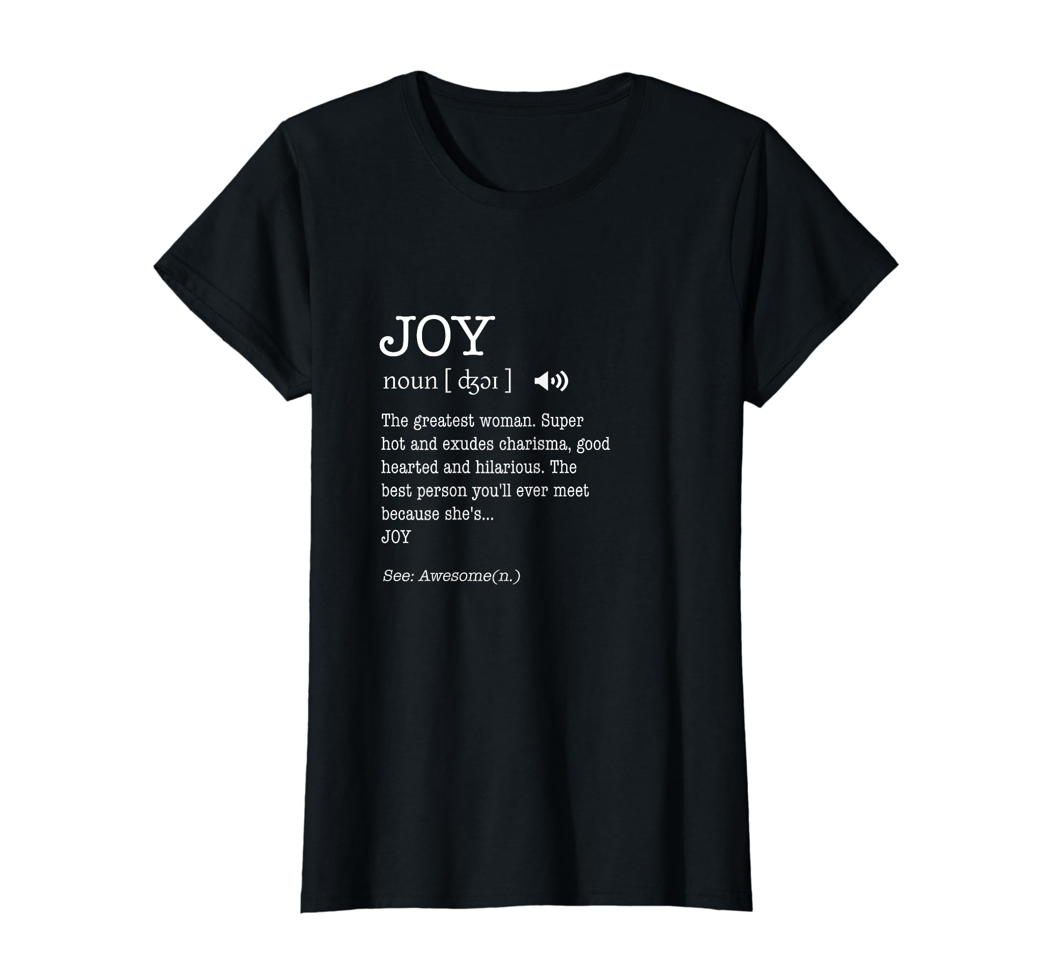 Say My Name XO T ShirtsThe Name's Joy Funny Adult Definition Women's Personalized T-Shirt