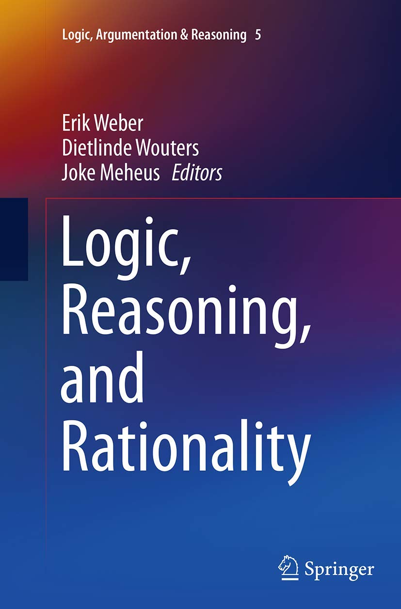 Logic, Reasoning, and Rationality: 5 (Logic, Argumentation & Reasoning, 5)