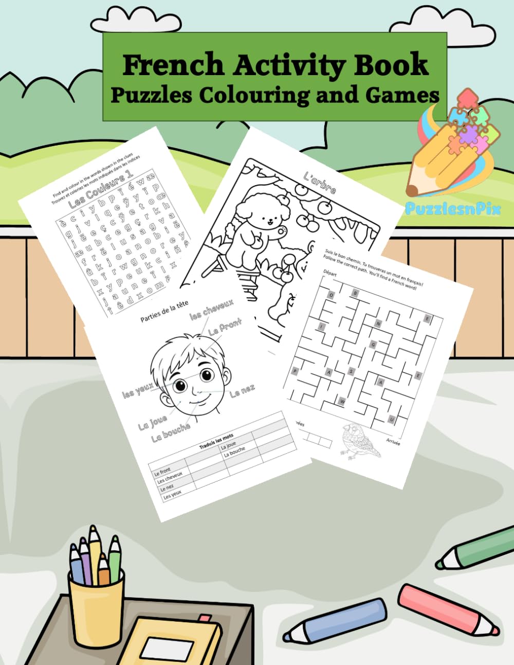 French Activity Book: Play, learn, and discover French – one fun activity at a time!