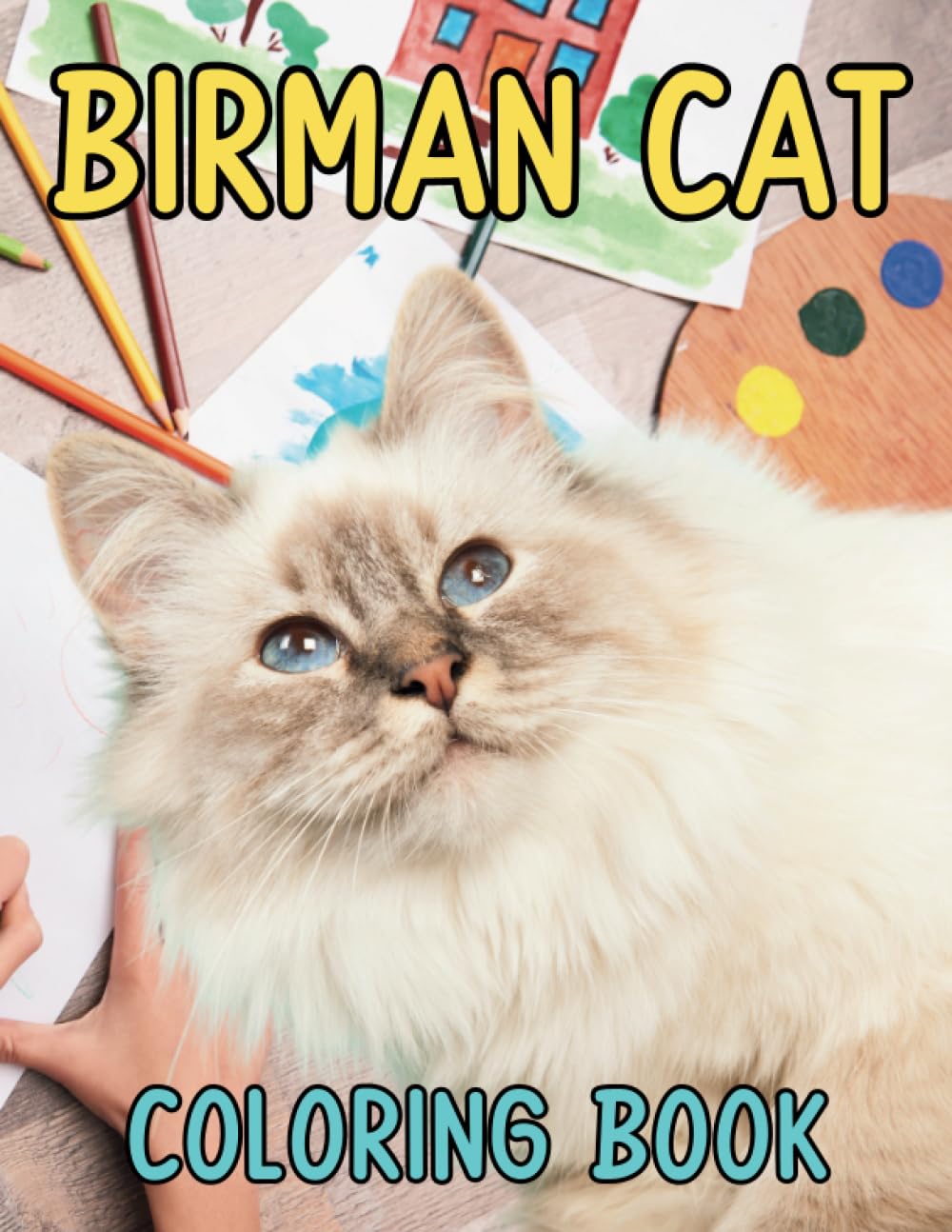 Cute Birman Cat Coloring Book with 43 Exclusive Drawings: Easy Fun Activity Featuring Gorgeous Unique Stress Relief Relaxation for Kids Adults Cat Moms Dads size 8.5x11 Inches 90 Pages