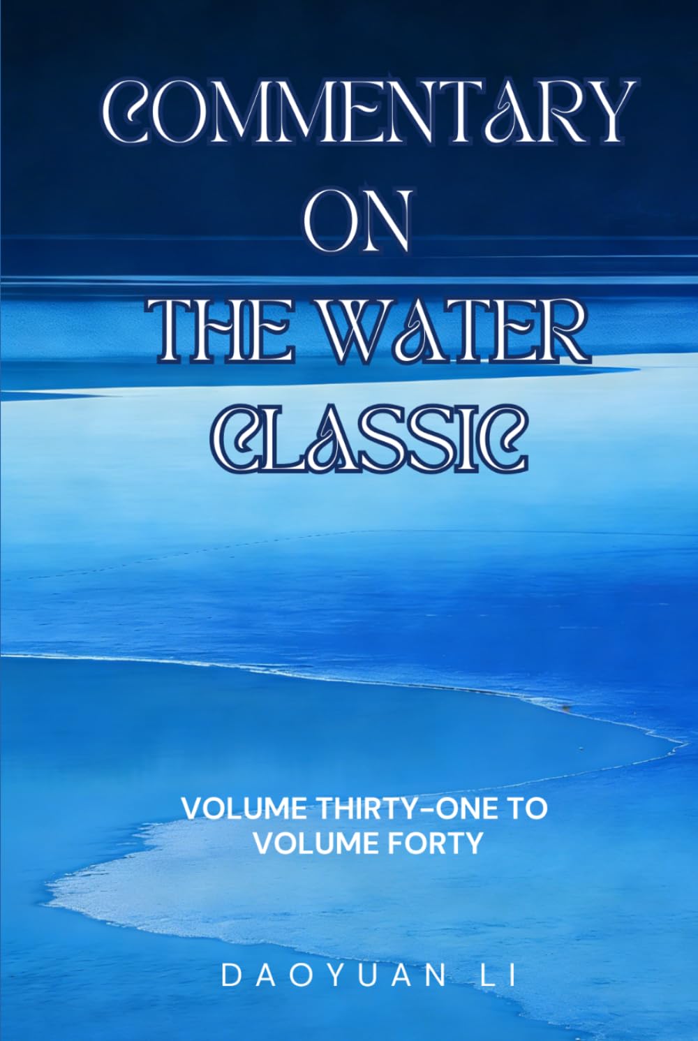 Commentary on the Water Classic: Volume Thirty-One to Volume Forty