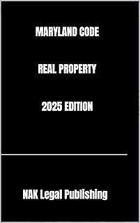 MARYLAND CODE REAL PROPERTY 2025 EDITION