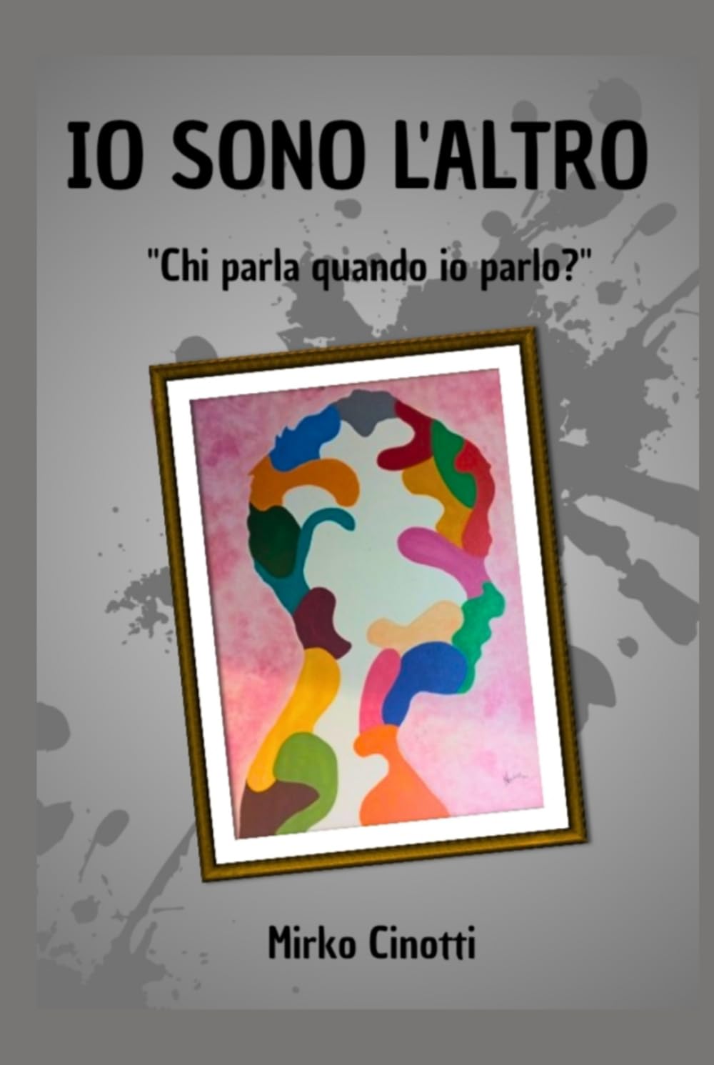 Io Sono l'altro: Chi parla quando io parlo?