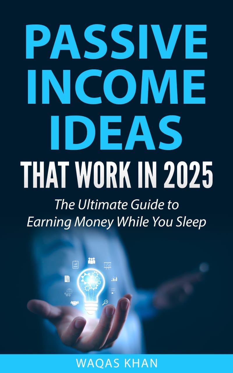 Passive Income Ideas That Work in 2025: The Ultimate Guide to Earning Money While You Sleep