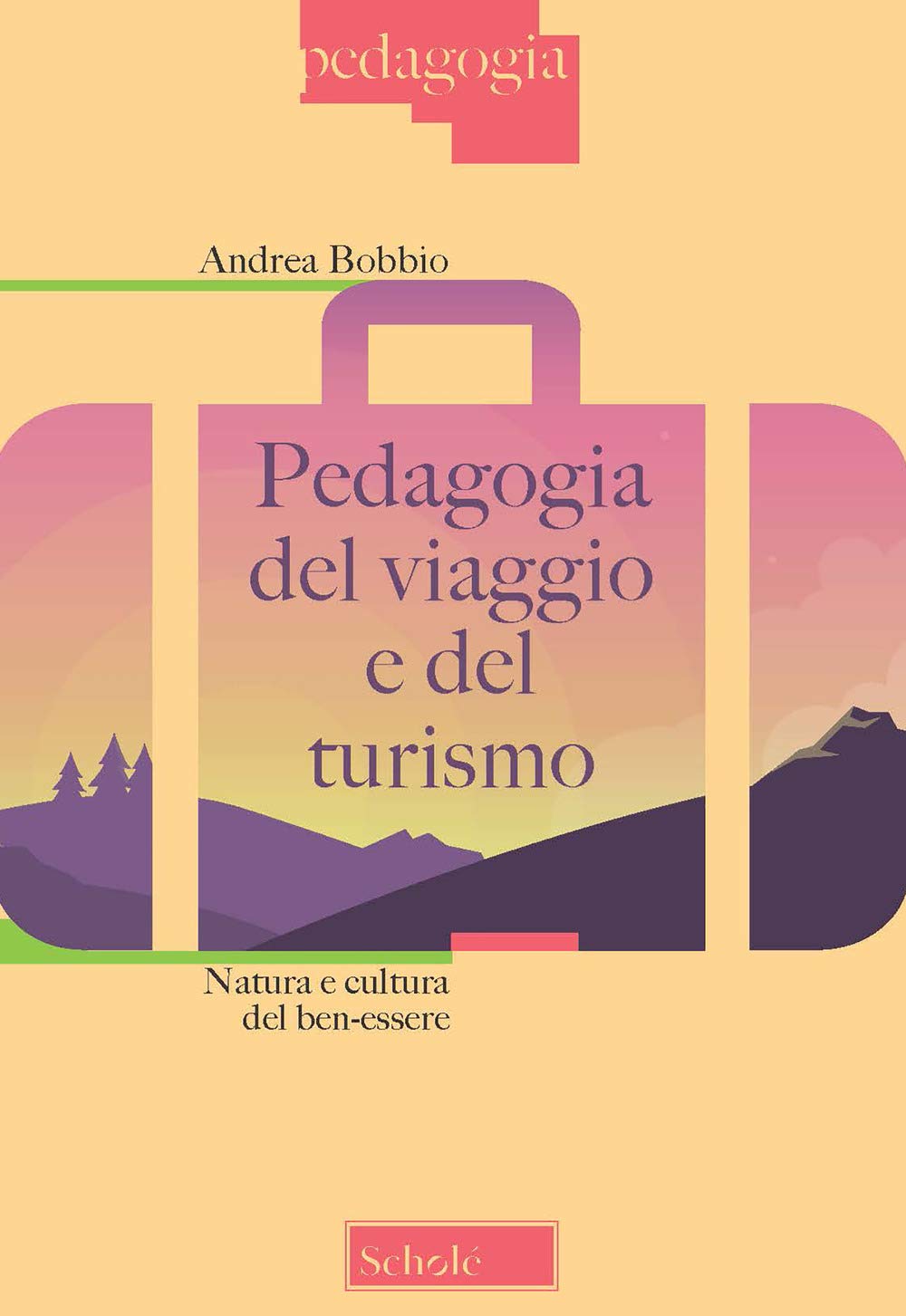 Pedagogia Del Viaggio E Del Turismo. Natura E Cultura Del Ben-Essere - 4