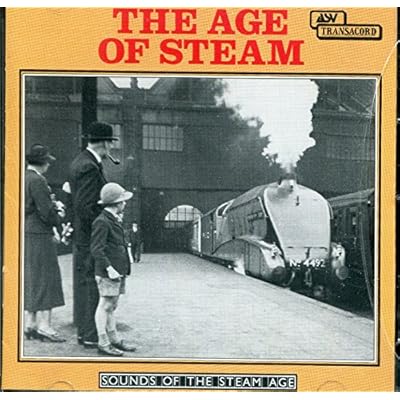 The Age of Steam - Sounds of the Steam Age