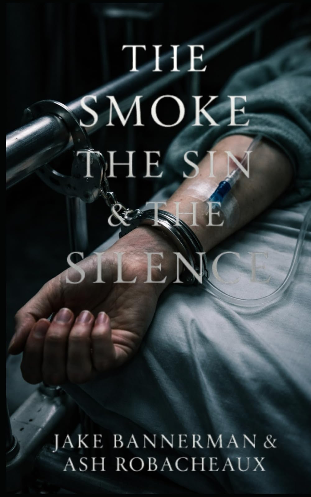 THE SMOKE THE SIN AND THE SILENCE (Horror Ink Books (16+))