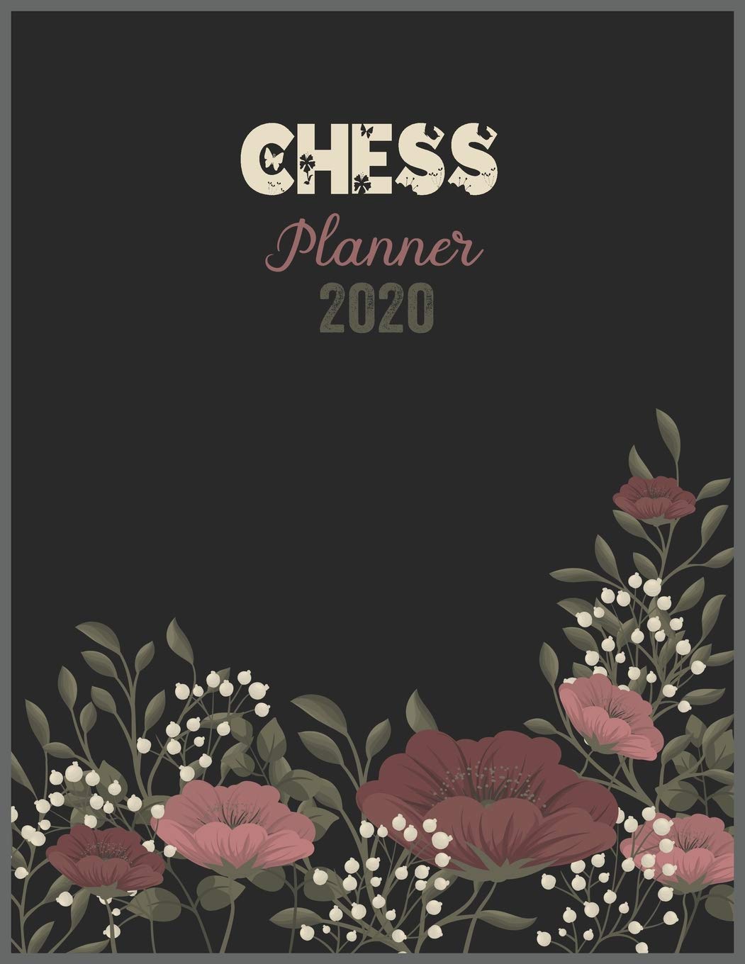 CHESS Planner 2020: 2020 Calendar, Daily Weekly Planner with Monthly quick-view/over view with 2020 Planner