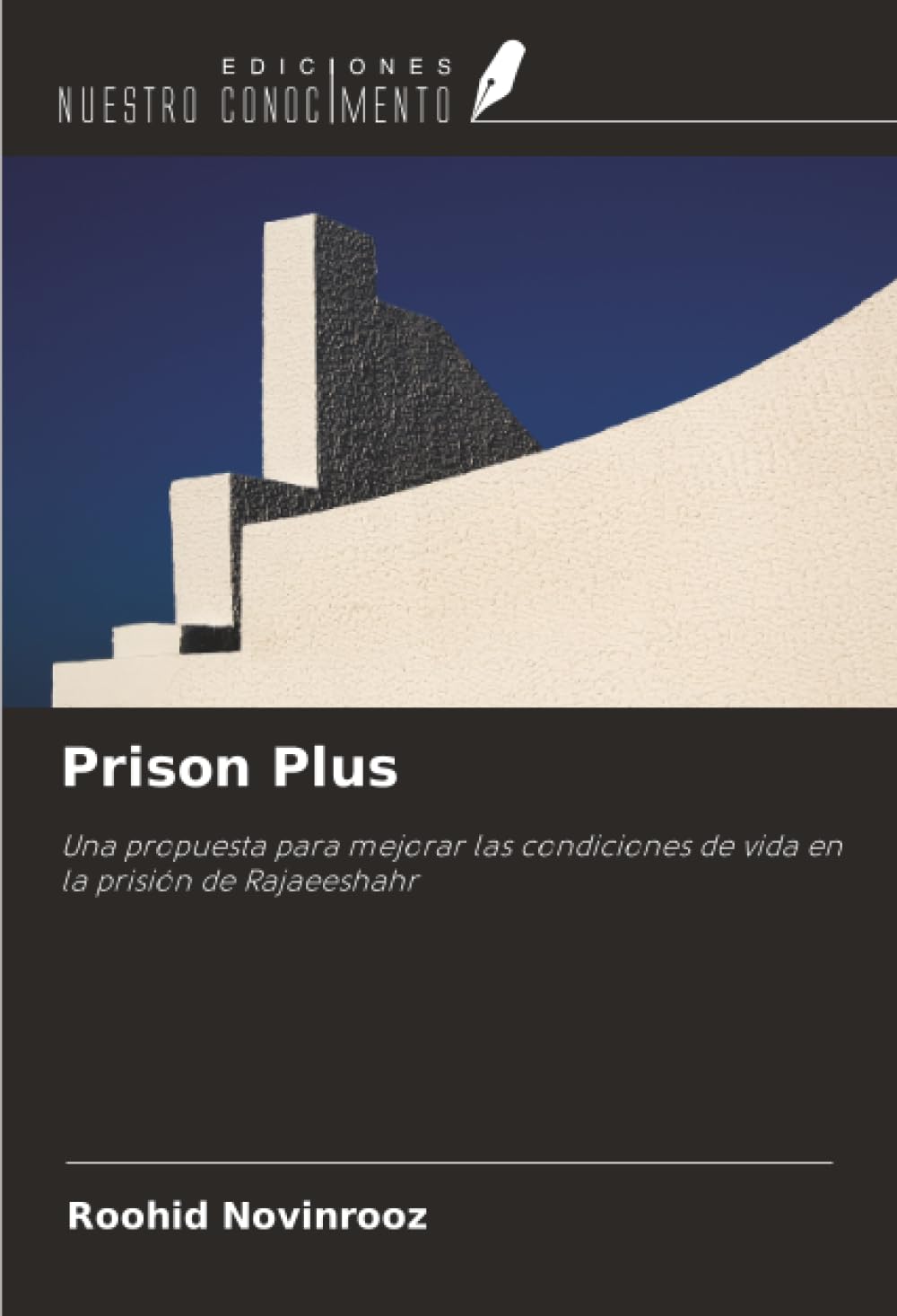Prison Plus: Una propuesta para mejorar las condiciones de vida en la prisión de Rajaeeshahr