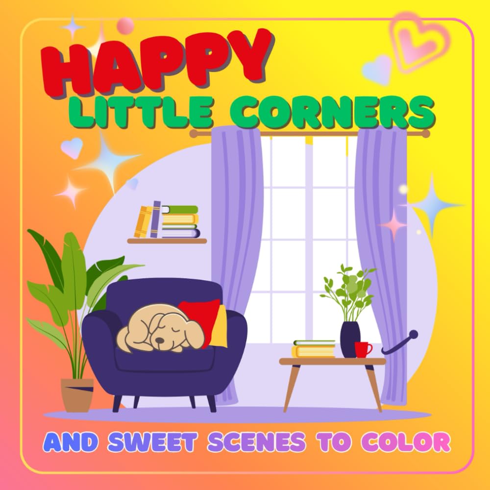 Happy Little Corners: Cute Cozy Scenes for Toddlers to Color – Easy and Adorable Designs for Early Learning