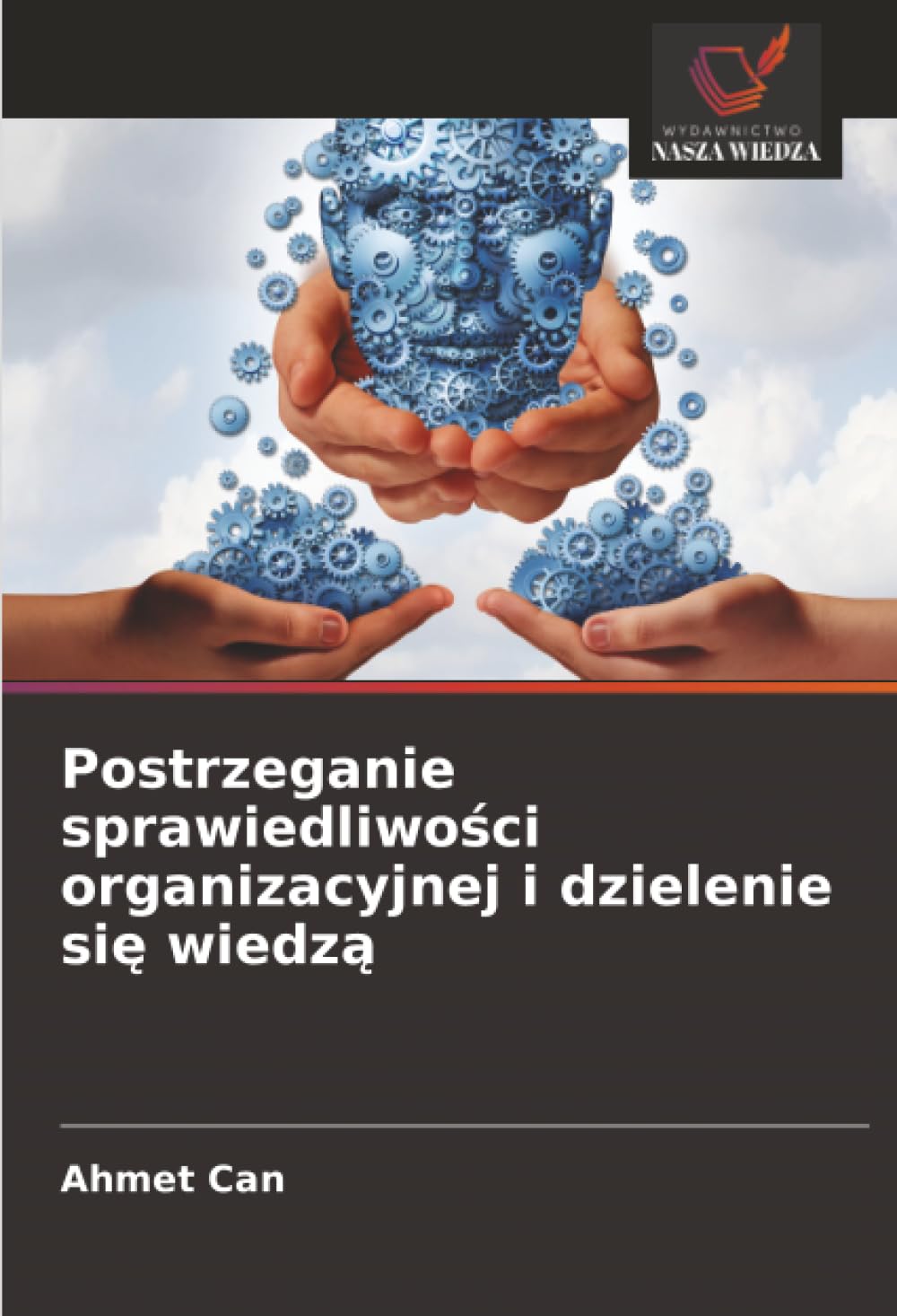 Postrzeganie sprawiedliwości organizacyjnej i dzielenie się wiedzą