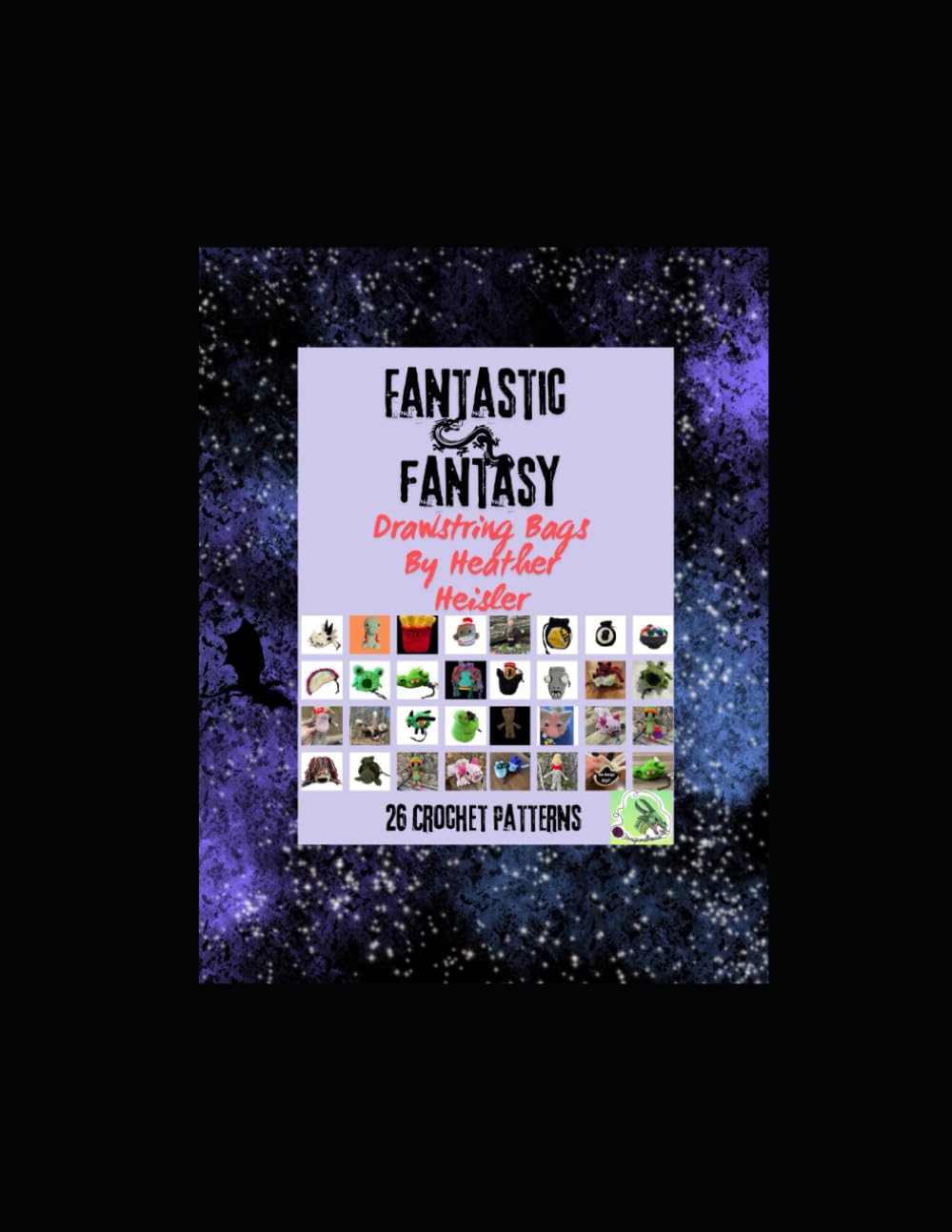 Fantastic Fantasy Crochet Drawstring Bags: 26 Fantastical Crochet Patterns      Paperback – July 11, 2024