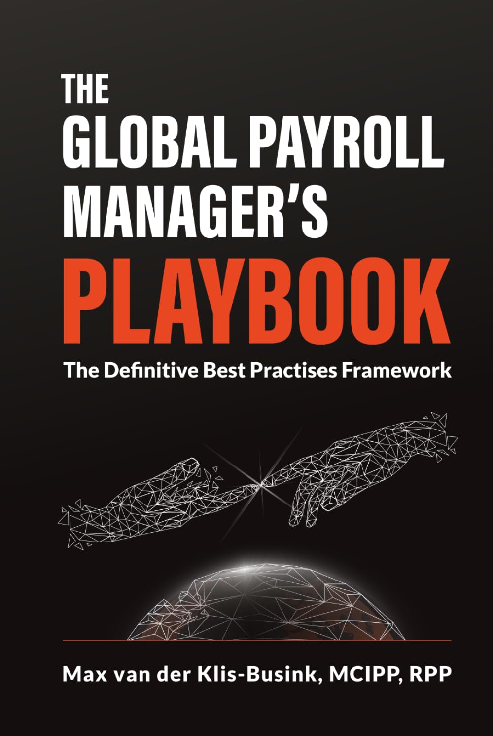 The Global Payroll Manager's Playbook: The Definitive Best Practises Framework