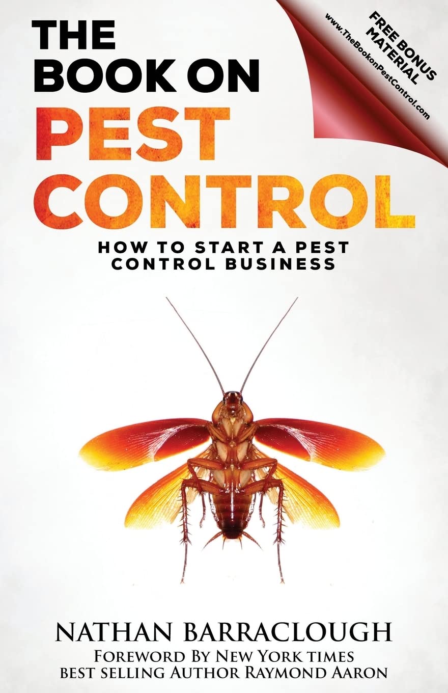 The Book On Pest Control: How to Start A Pest Control Business Paperback – 14 Oct. 2017
