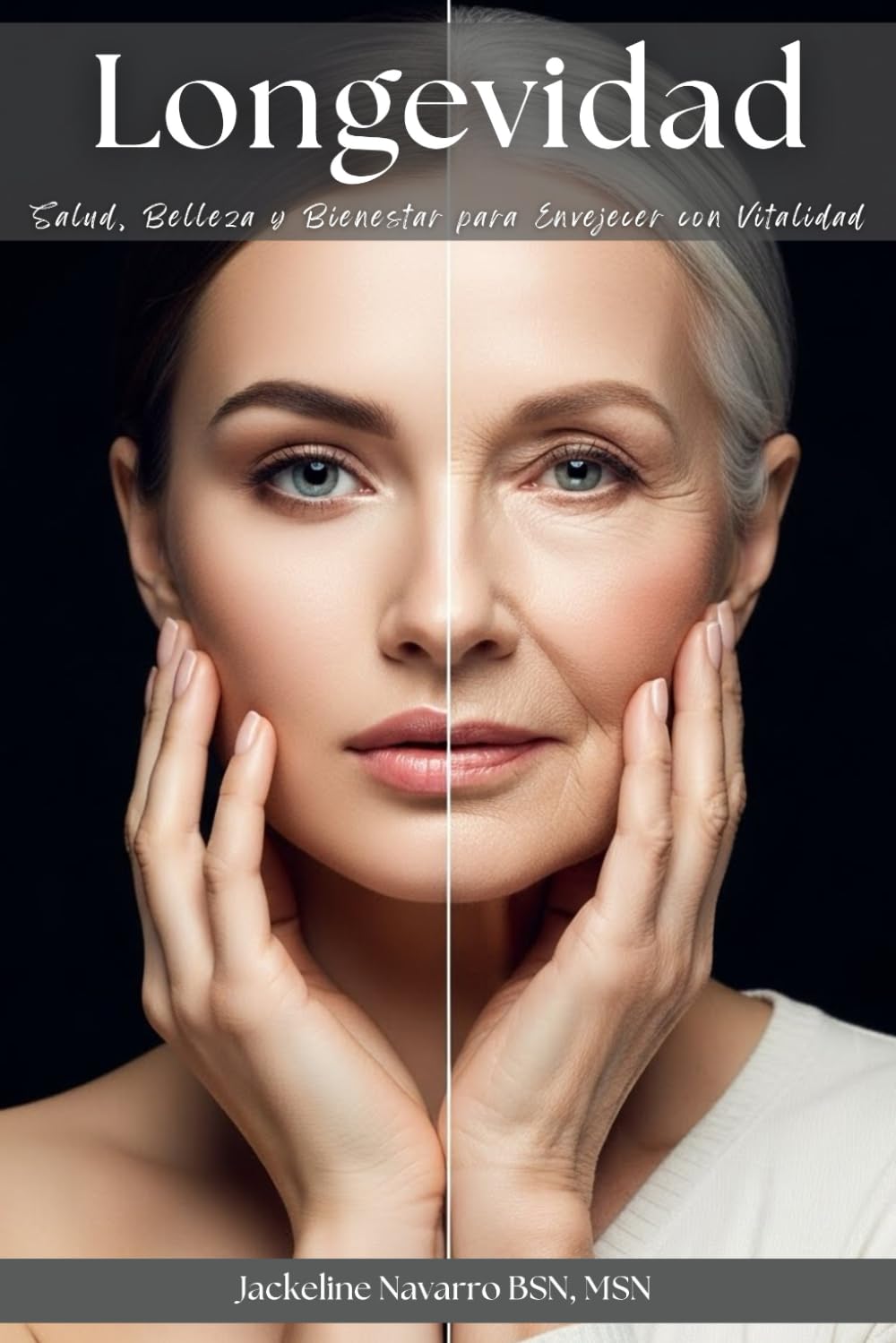 Longevidad: Salud, Belleza y Bienestar para Envejecer con Vitalidad: Guía práctica para aumentar tu energía, cuidar tu piel, prevenir enfermedades y disfrutar de una vida larga y saludable