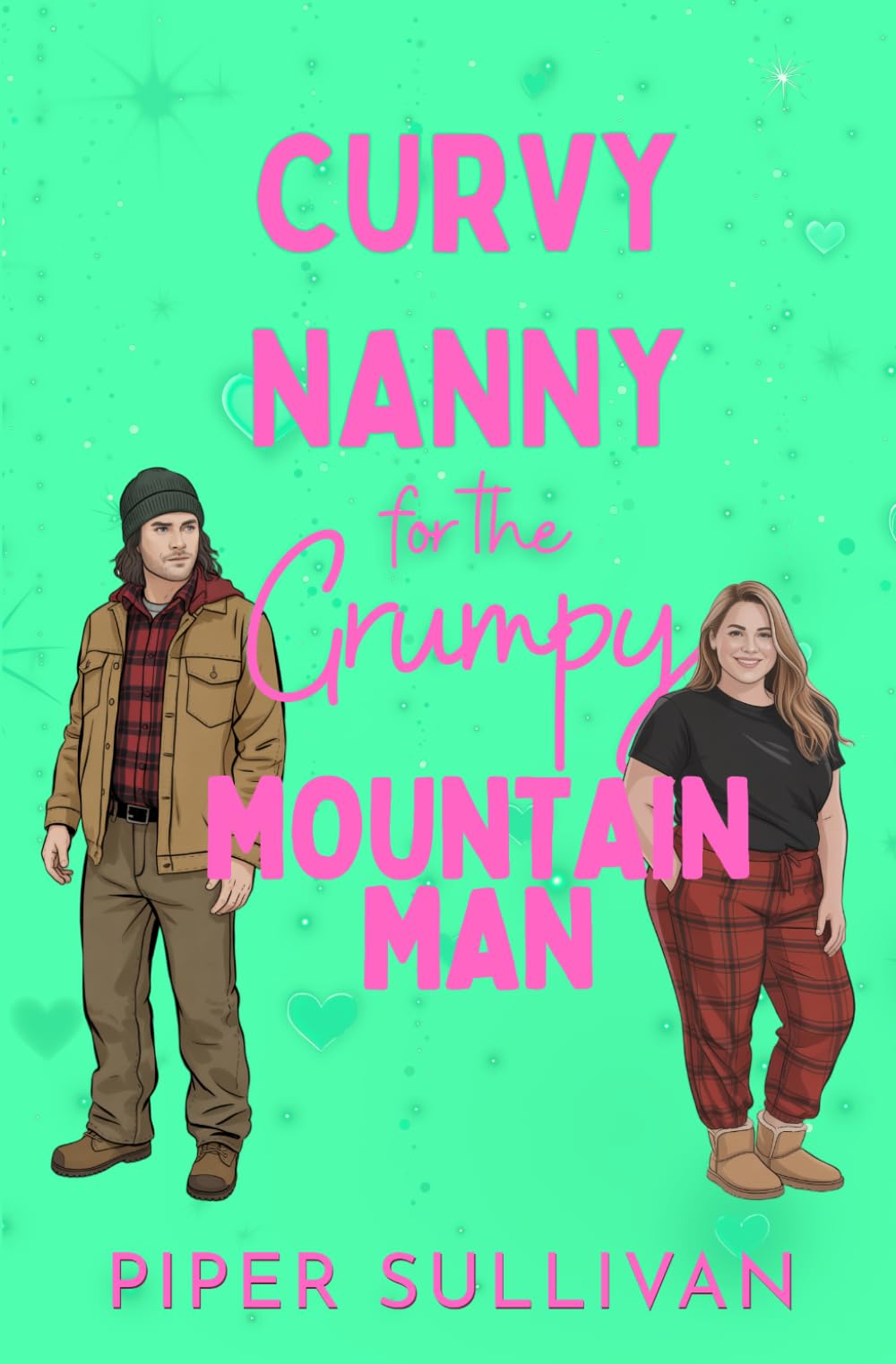 Curvy Nanny for the Grumpy Mountain Man: (édition en Français) Une Romance avec un Grognon Homme des Montagnes et sa Nounou Ronde (Nounous Pulpeuses pour Papas Célibataires)